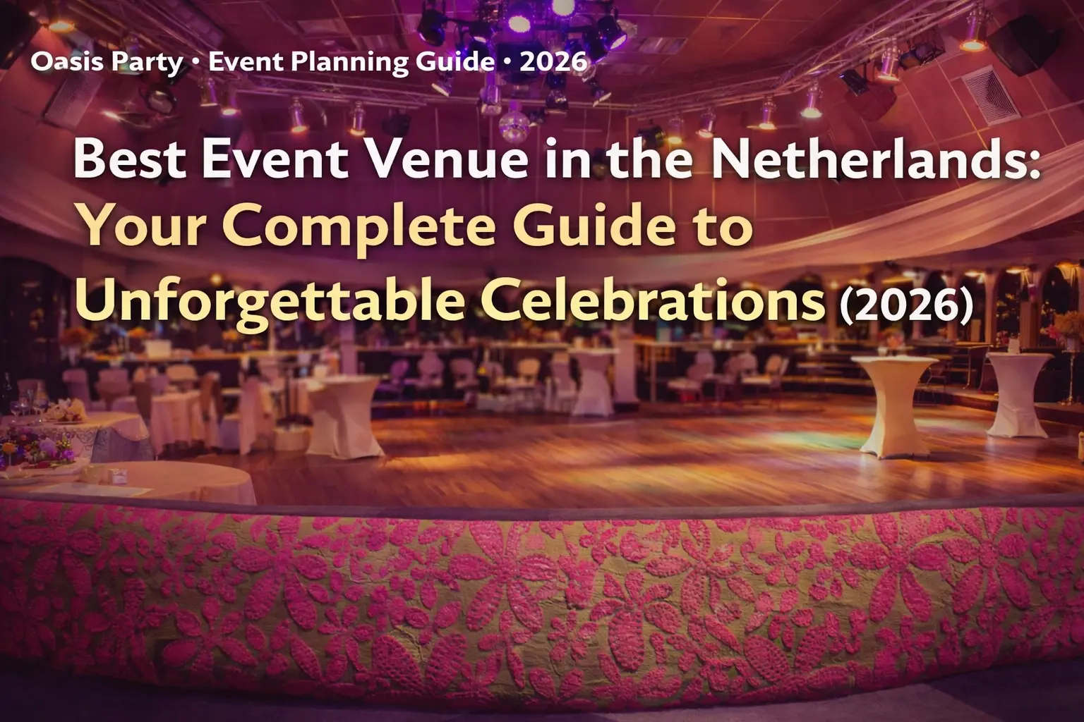 Best Event Venue in the Netherlands: Your Complete Guide to Unforgettable Celebrations (2026)