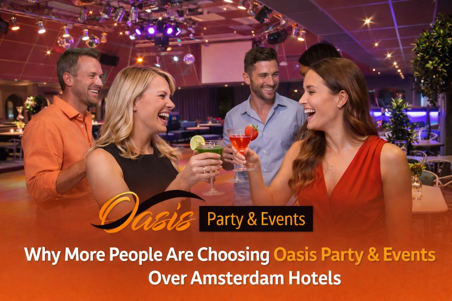Why More People Are Choosing Oasis Party & Events Over Amsterdam Hotels