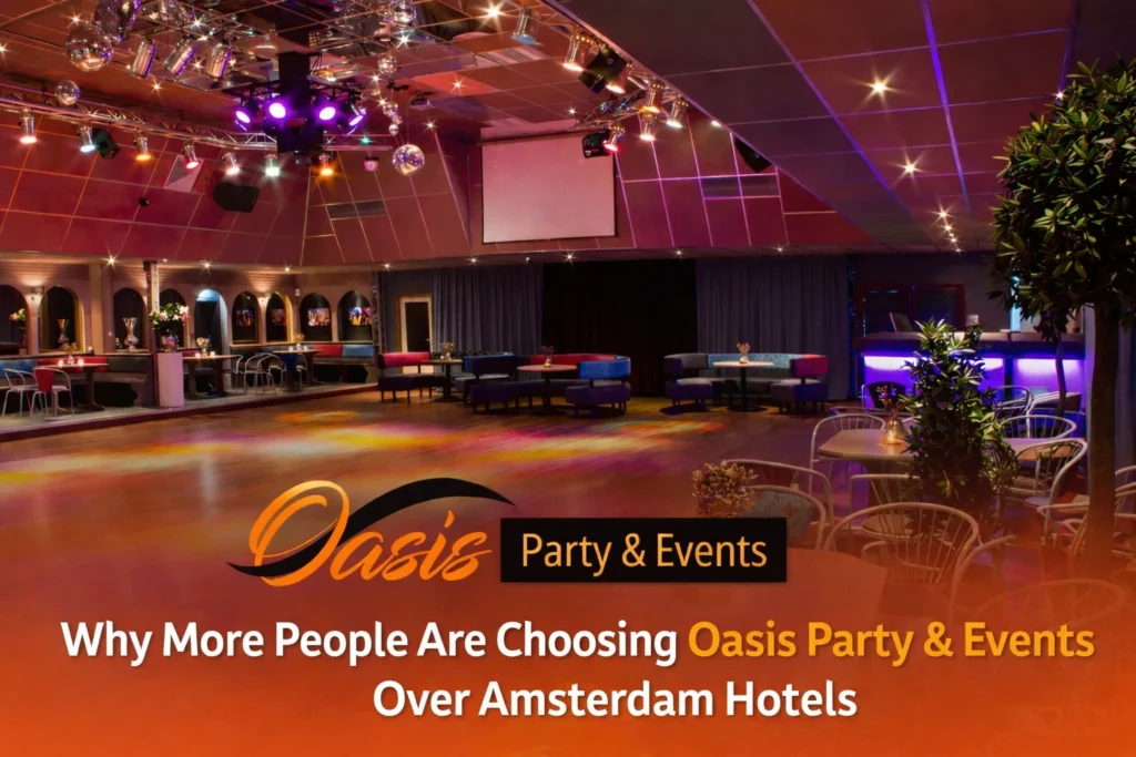 Why More People Are Choosing Oasis Party & Events Over Amsterdam Hotels - Oasis Party & Events Why More People Are Choosing Oasis Party & Events Over Amsterdam Hotels - Oasis Party & Events