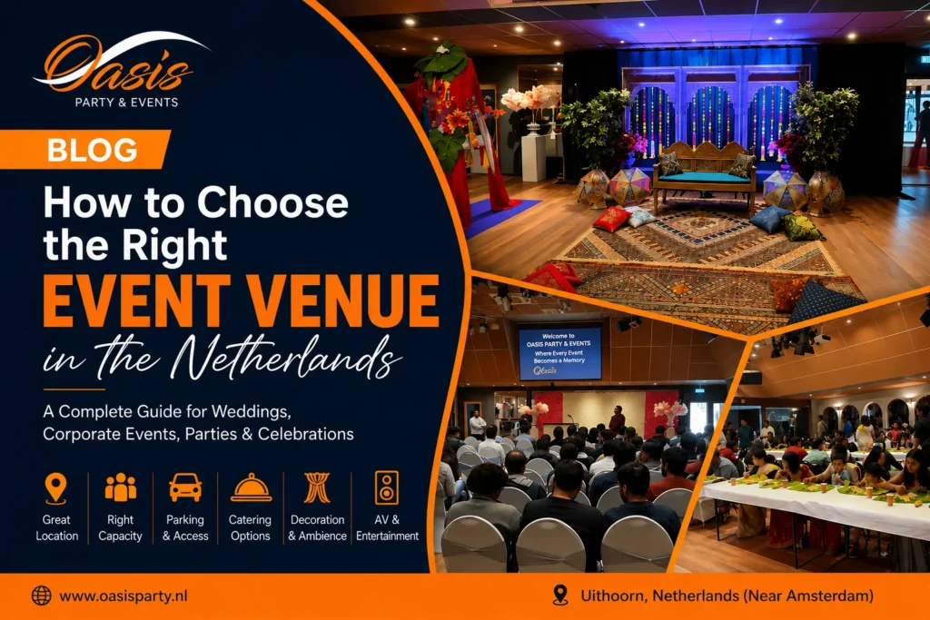How to Choose the Right Event Venue in the Netherlands - Oasis Party & Events Venue in the Netherlands